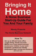 Bringing it Home: A Home Business Guide