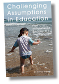 Challenging Assumptions in Education